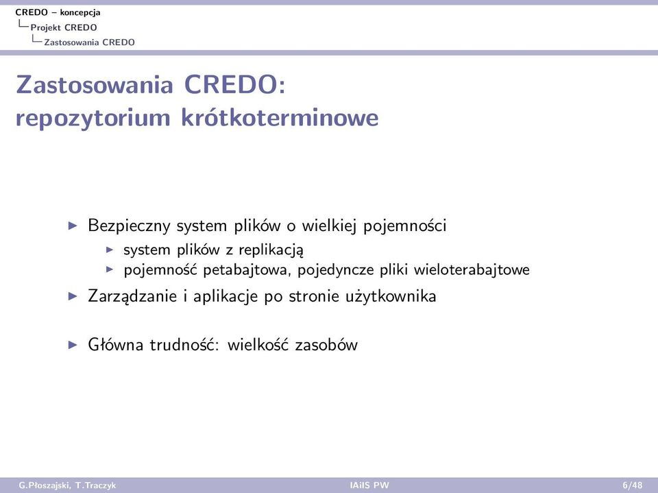 pojemność petabajtowa, pojedyncze pliki wieloterabajtowe Zarządzanie i aplikacje