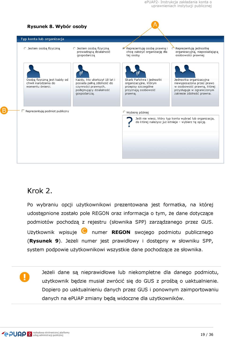 (słownika SPP) zarządzanego przez GUS. Użytkownik wpisuje numer REGON swojego podmiotu publicznego (Rysunek 9).