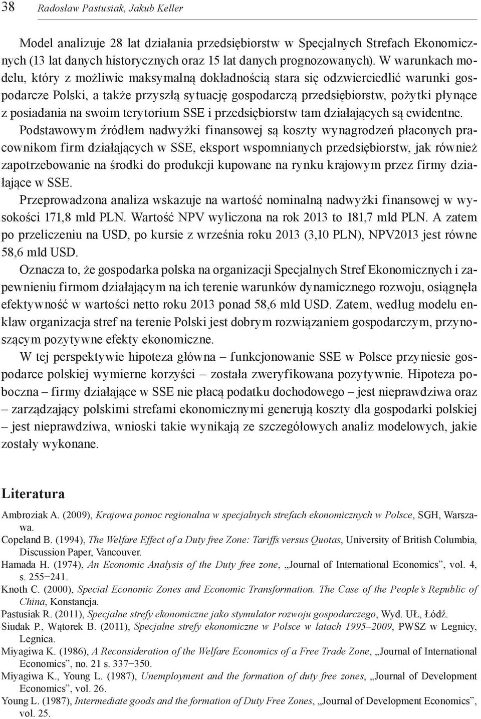 na swoim terytorium SSE i przedsiębiorstw tam działających są ewidentne.