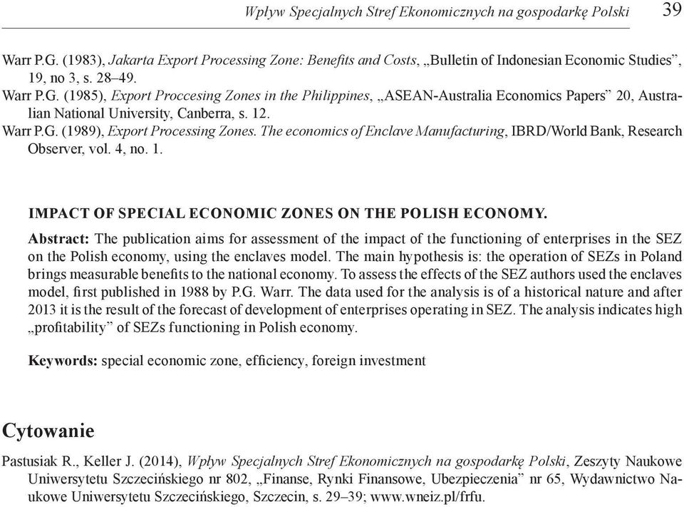 (1985), Export Proccesing Zones in the Philippines, ASEAN-Australia Economics Papers 20, Australian National University, Canberra, s. 12. Warr P.G. (1989), Export Processing Zones.