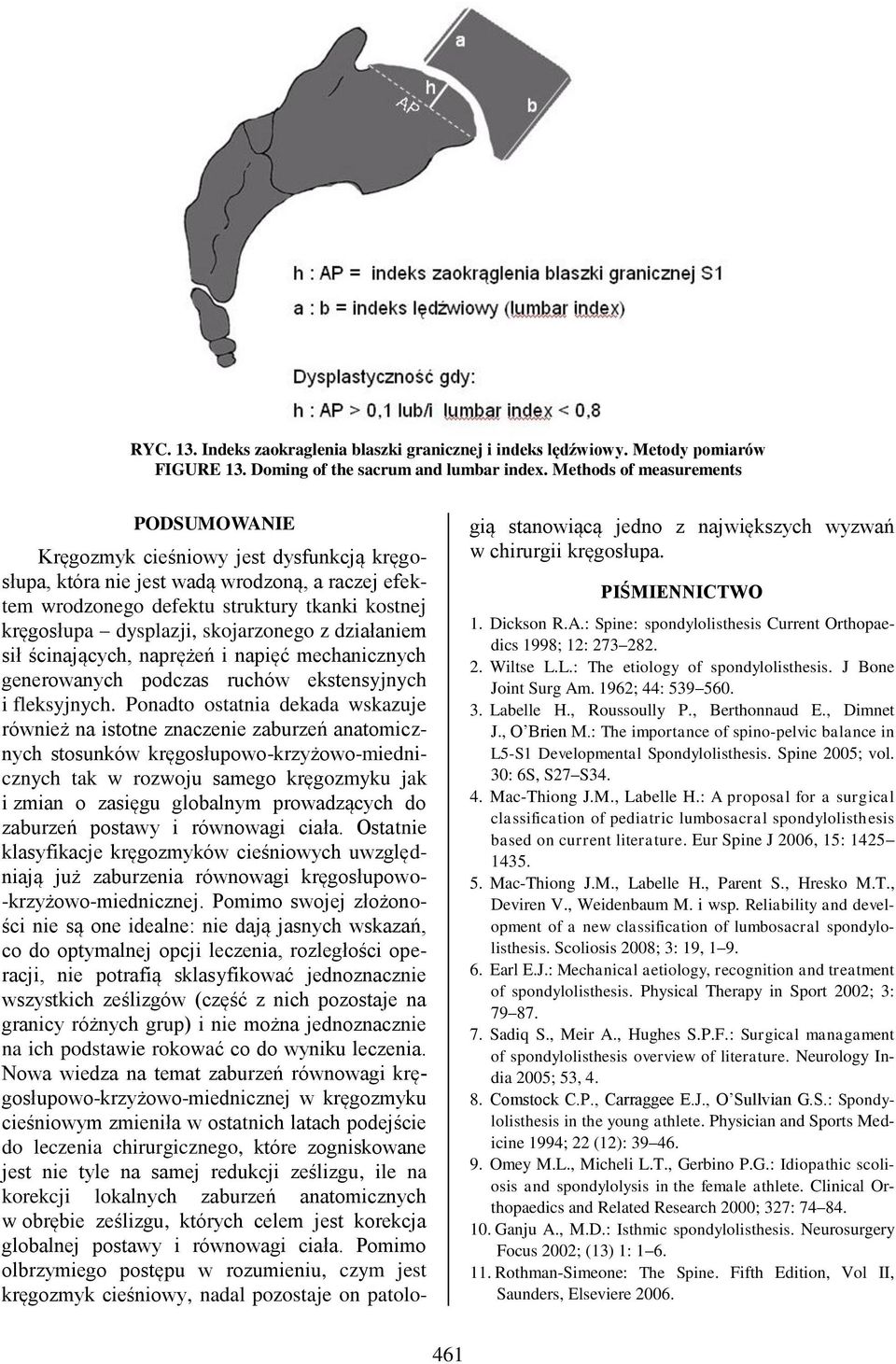 skojarzonego z działaniem sił ścinających, naprężeń i napięć mechanicznych generowanych podczas ruchów ekstensyjnych i fleksyjnych.