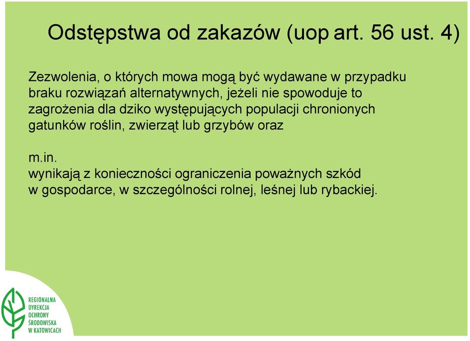 jeżeli nie spowoduje to zagrożenia dla dziko występujących populacji chronionych gatunków