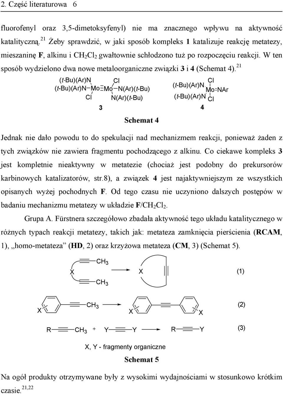 W ten sposób wydzielono dwa nowe metaloorganiczne związki 3 i 4 (Schemat 4).