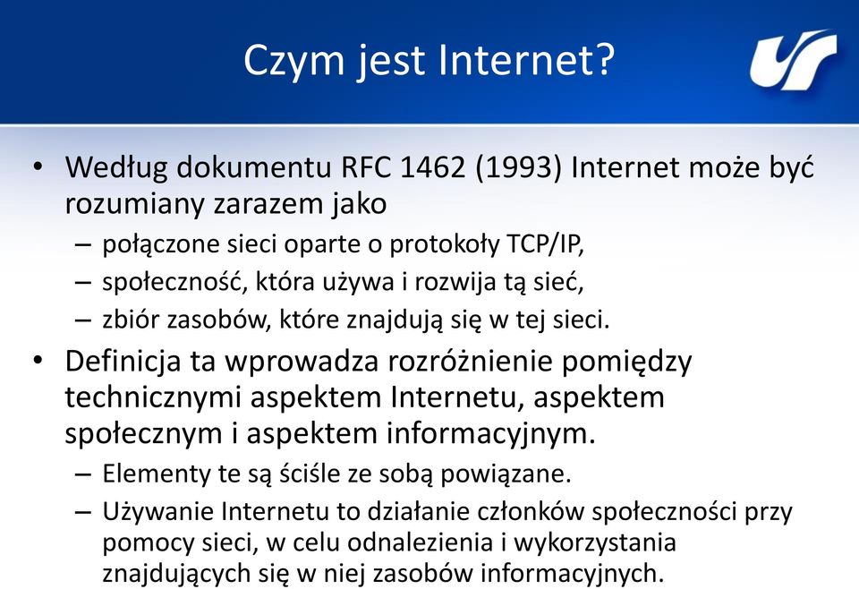 używa i rozwija tą sieć, zbiór zasobów, które znajdują się w tej sieci.