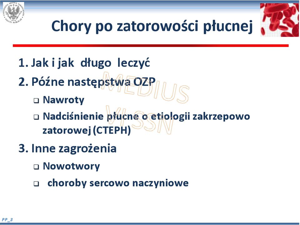 Późne następstwa OZP Nawroty Nadciśnienie płucne o