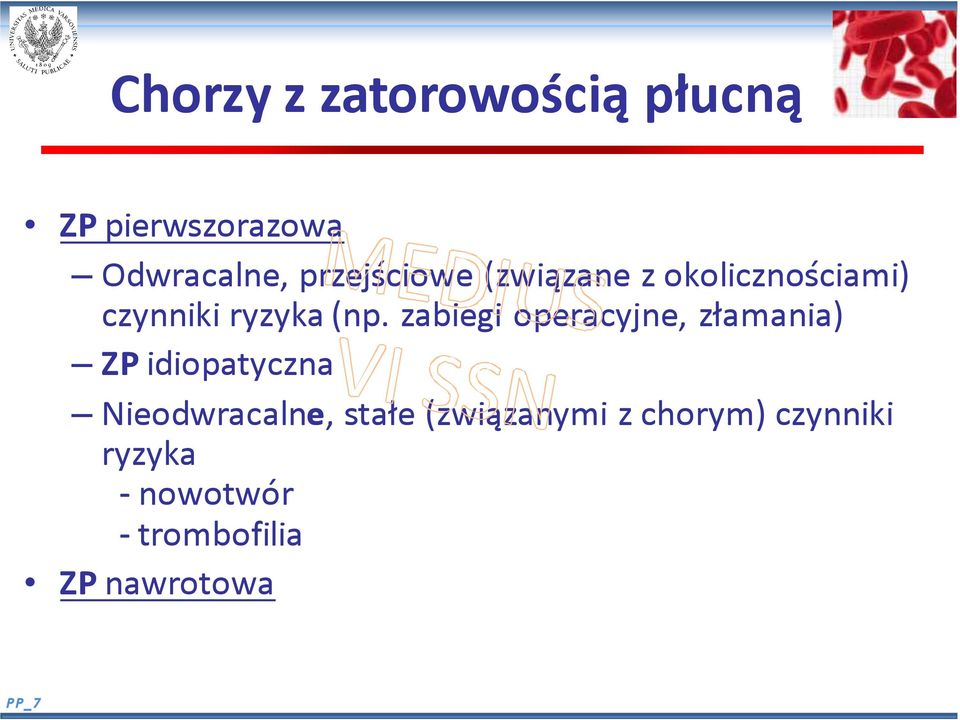 zabiegi operacyjne, złamania) ZP idiopatyczna Nieodwracalne, stałe