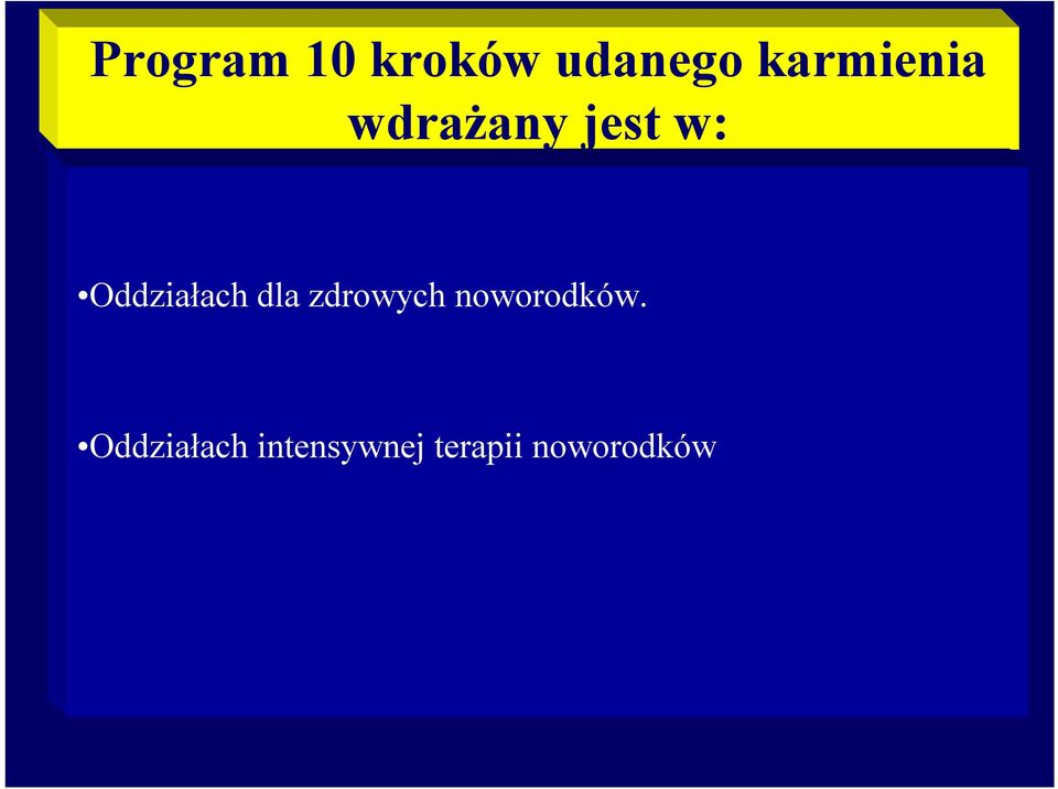 Oddziałach dla zdrowych noworodków.