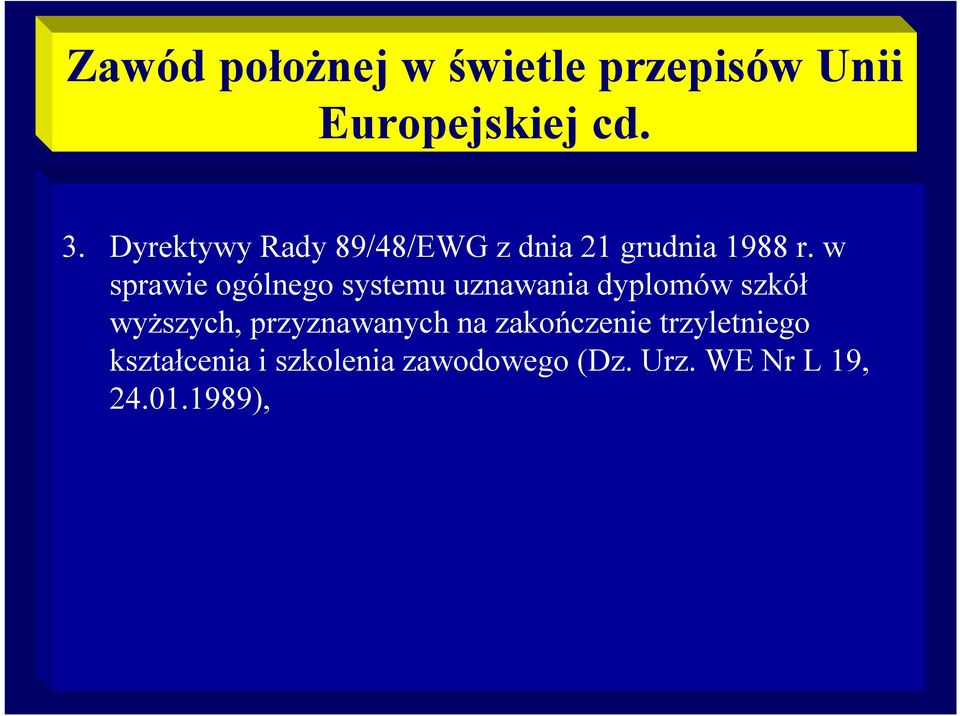 w sprawie ogólnego systemu uznawania dyplomów szkół wyższych,