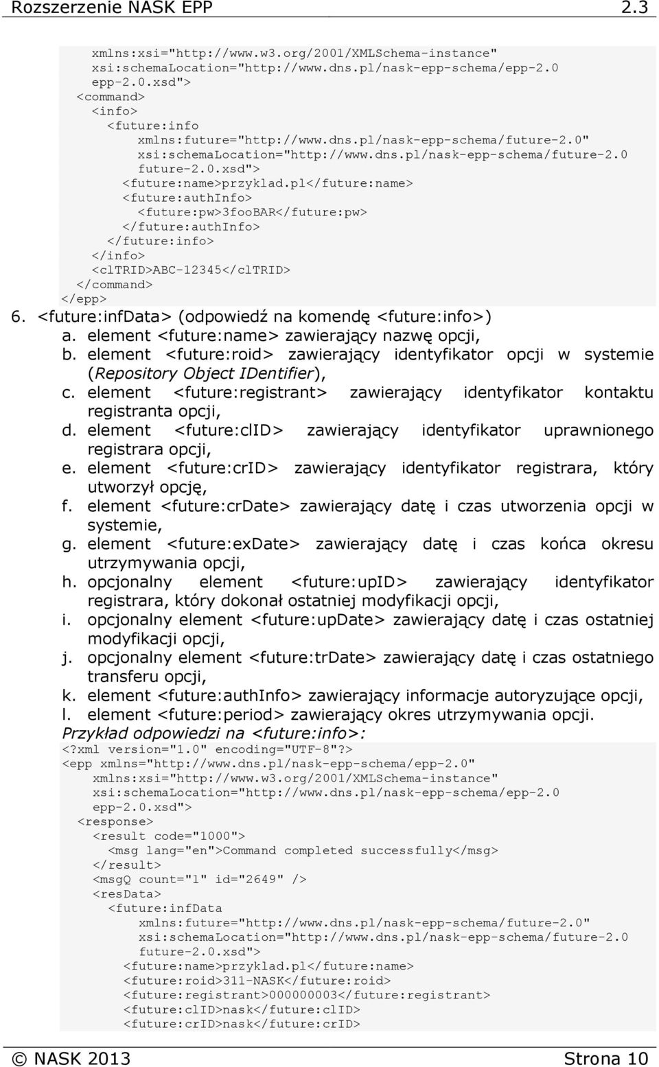 element <future:name> zawierający nazwę opcji, b. element <future:roid> zawierający identyfikator opcji w systemie (Repository Object IDentifier), c.