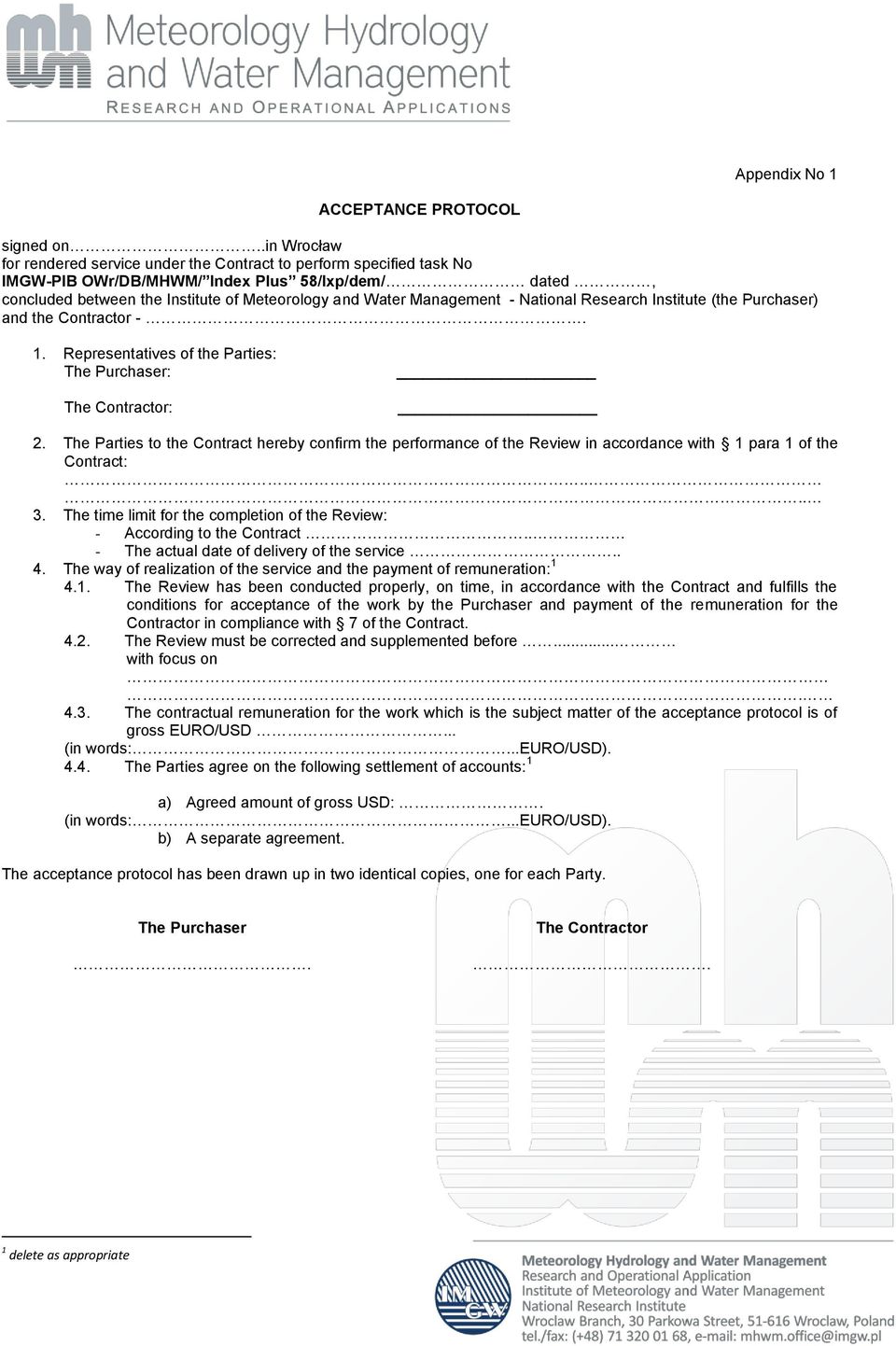 Management - National Research Institute (the Purchaser) and the Contractor -. 1. Representatives of the Parties: The Purchaser: The Contractor: 2.