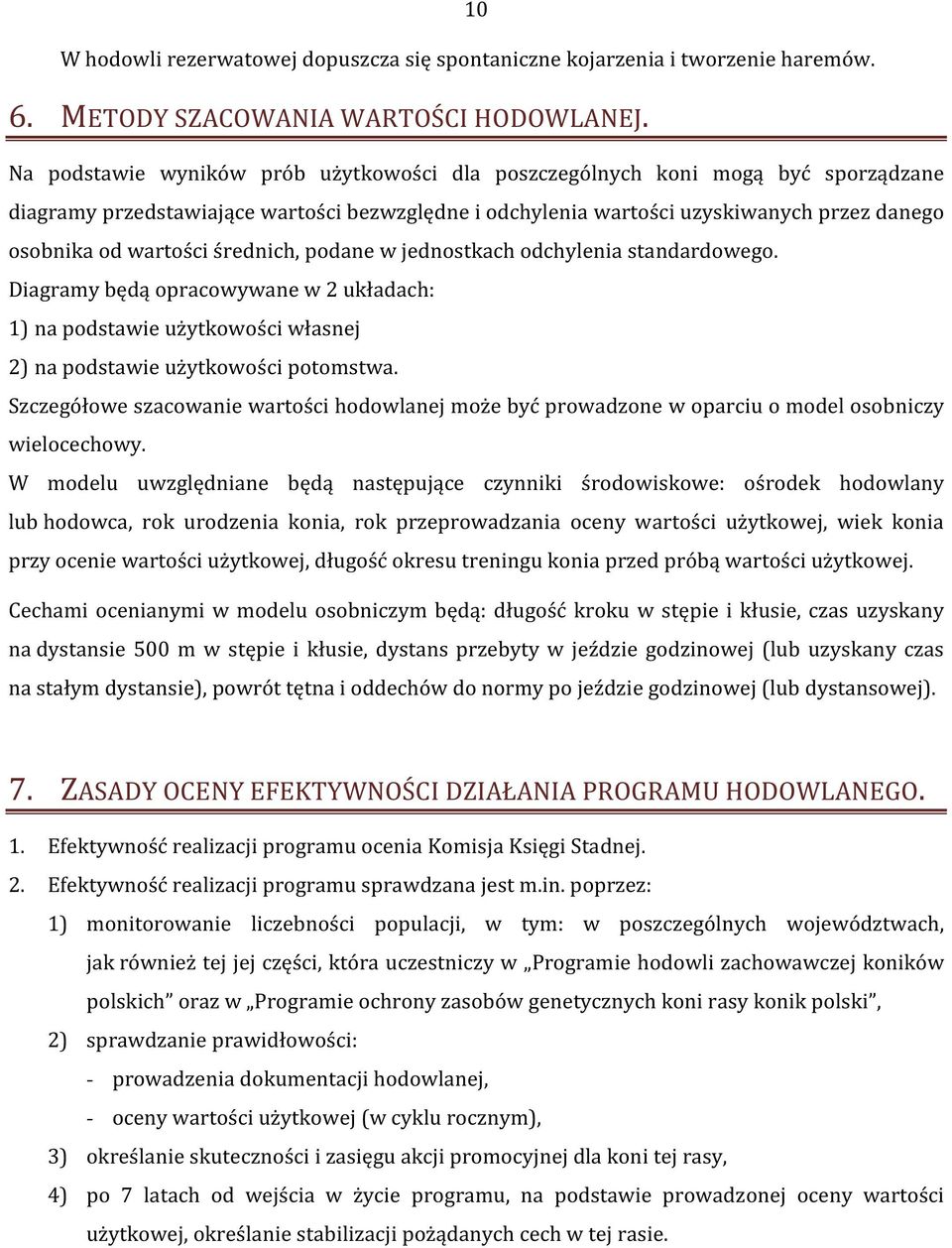 średnich, podane w jednostkach odchylenia standardowego. Diagramy będą opracowywane w 2 układach: 1) na podstawie użytkowości własnej 2) na podstawie użytkowości potomstwa.