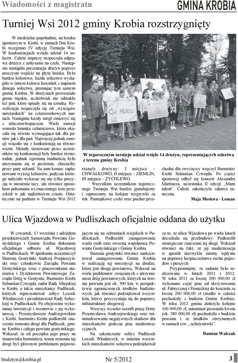 Było bardzo kolorowo, każde sołectwo wystąpiło w innym kolorze koszulek z napisem danego sołectwa, promując tym samym gminę Krobia.