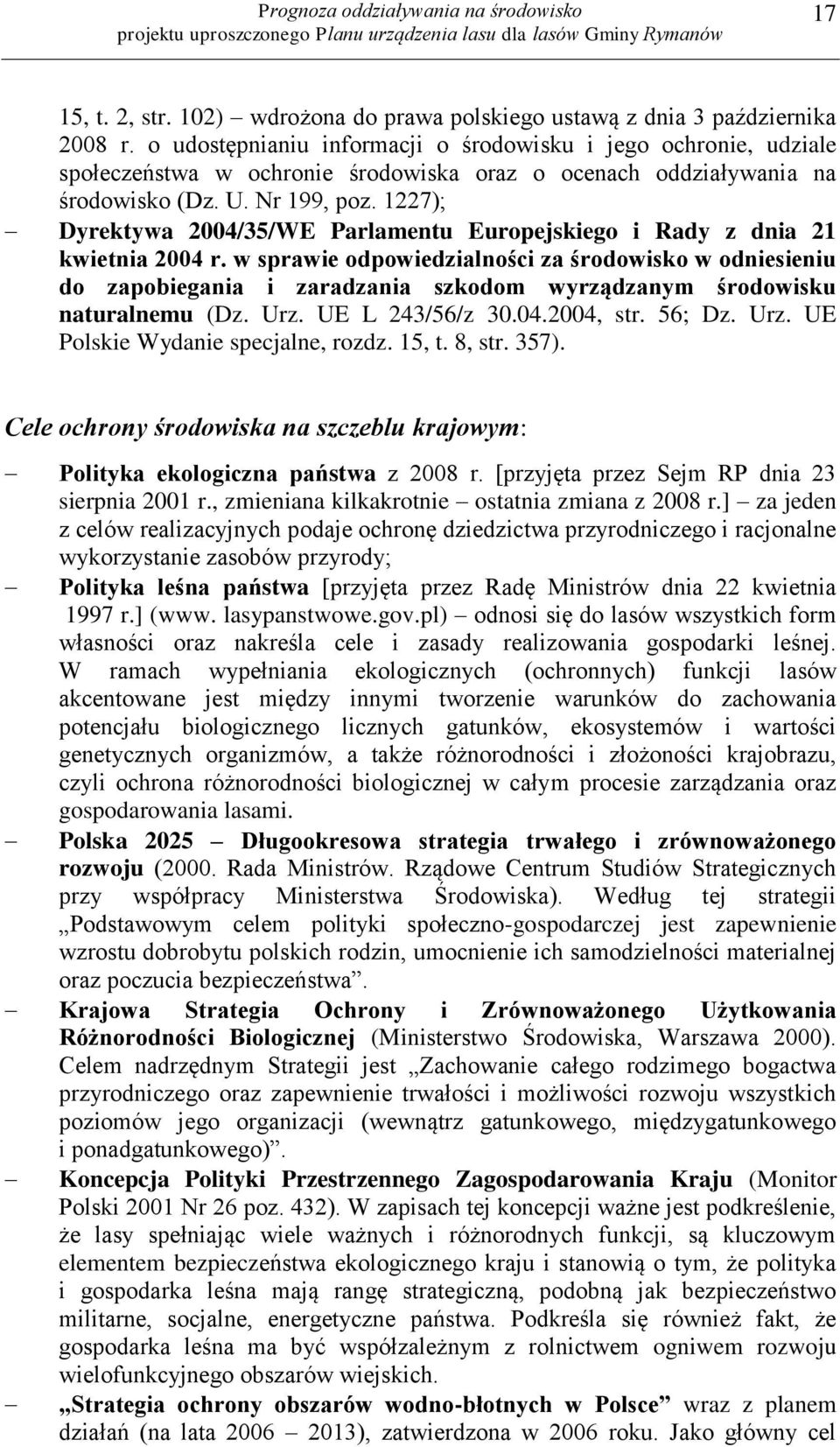 1227); Dyrektywa 2004/35/WE Parlamentu Europejskiego i Rady z dnia 21 kwietnia 2004 r.