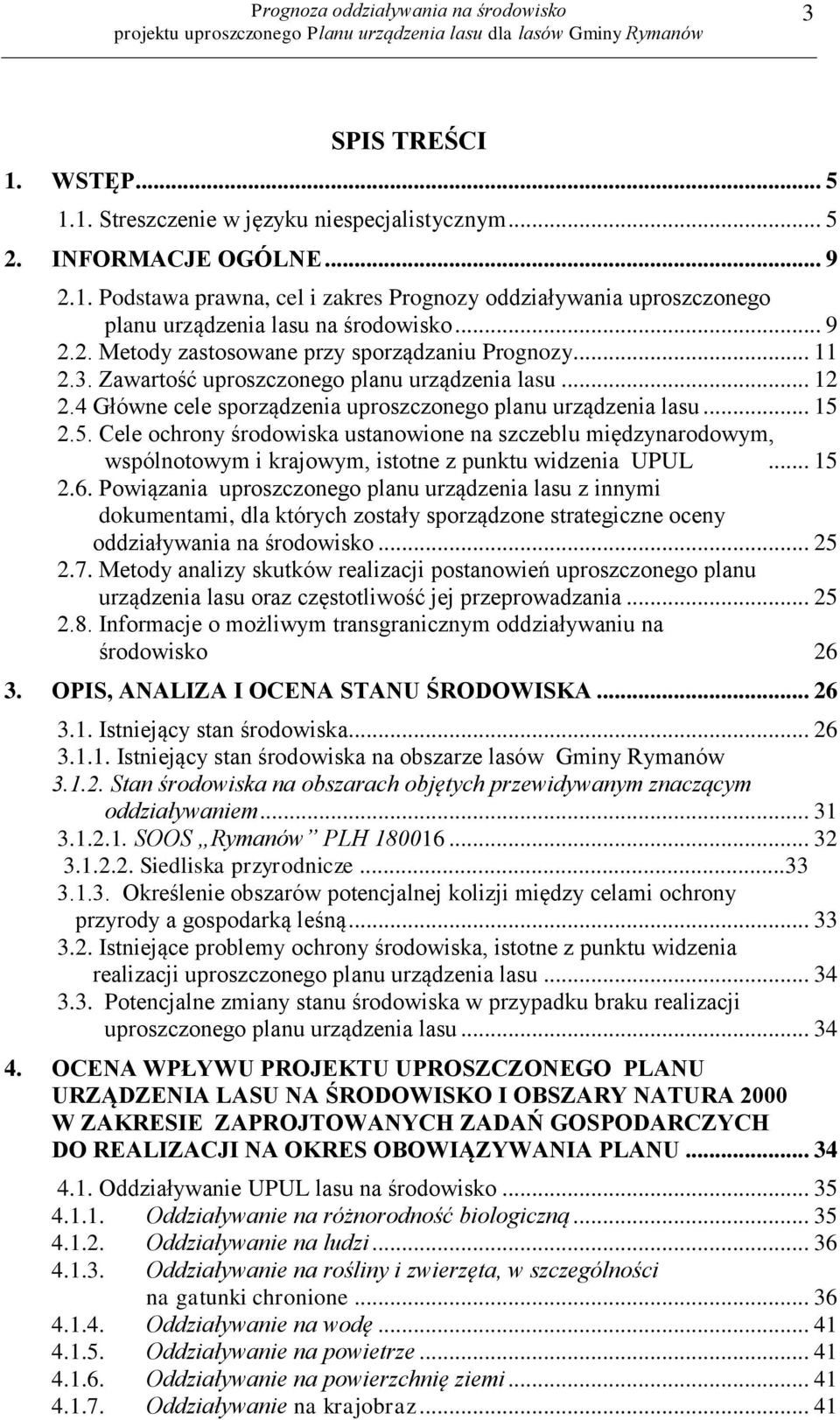 2.5. Cele ochrony środowiska ustanowione na szczeblu międzynarodowym, wspólnotowym i krajowym, istotne z punktu widzenia UPUL... 15 2.6.