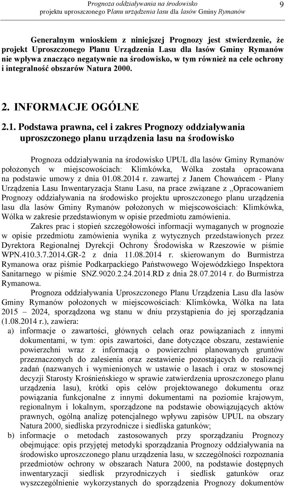 Podstawa prawna, cel i zakres Prognozy oddziaływania uproszczonego planu urządzenia lasu na środowisko Prognoza oddziaływania na środowisko UPUL dla lasów Gminy Rymanów położonych w miejscowościach: