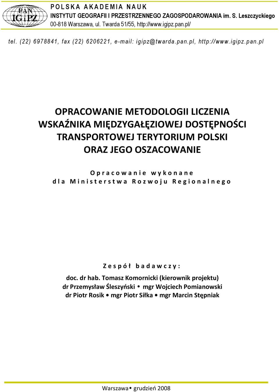 pl/ tel. (22) 6978841, fax (22) 6206221, e-mail: igipz@twarda.pan.pl, http://www.