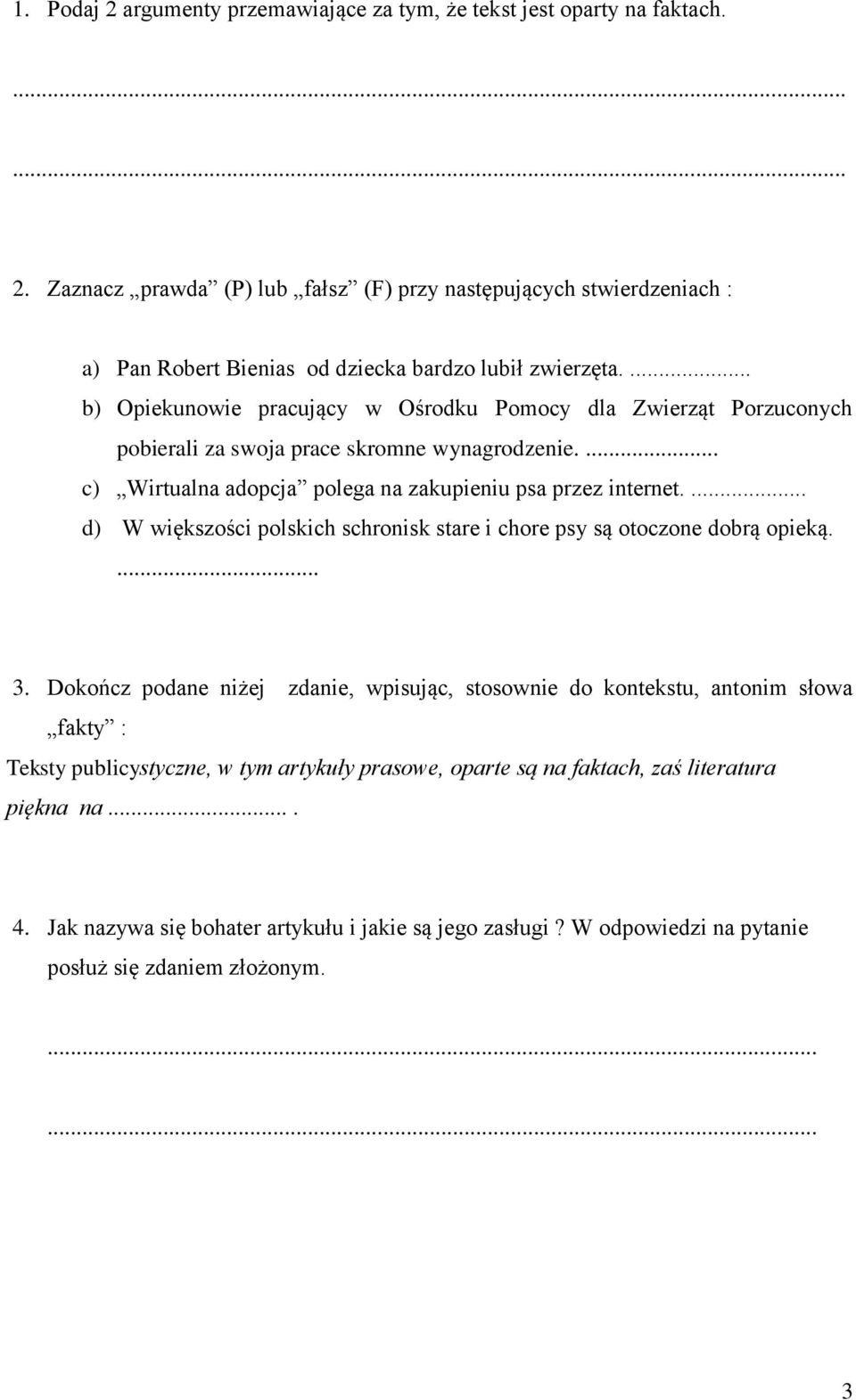 ... d) W większości polskich schronisk stare i chore psy są otoczone dobrą opieką.... 3.