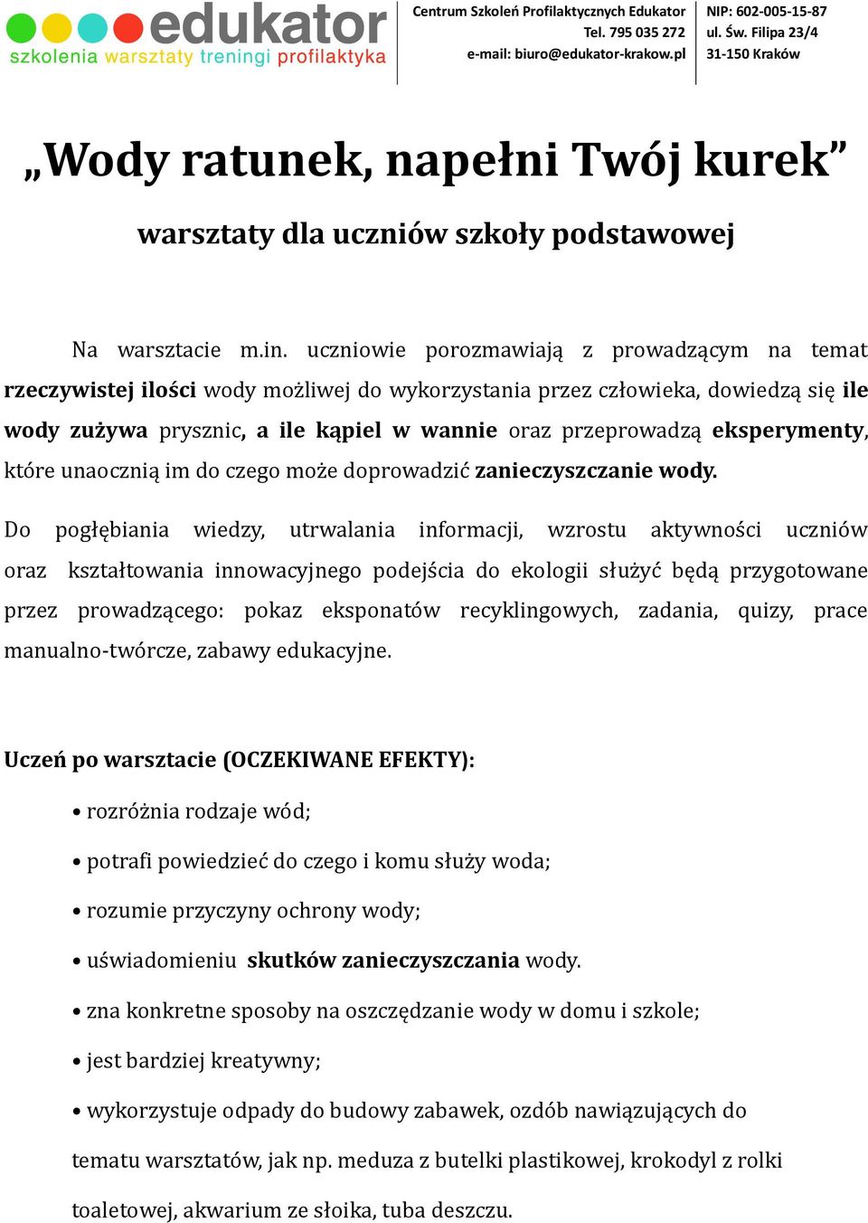 eksperymenty, które unaocznią im do czego może doprowadzić zanieczyszczanie wody.