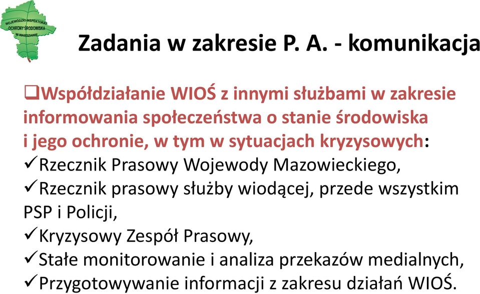 środowiska i jego ochronie, w tym w sytuacjach kryzysowych: Rzecznik Prasowy Wojewody Mazowieckiego,