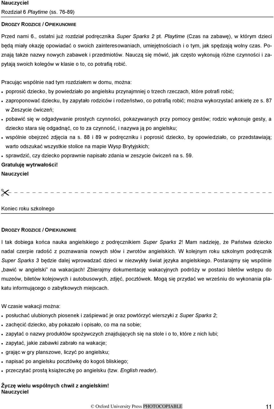 Nauczą się mówić, jak często wykonują różne czynności i zapytają swoich kolegów w klasie o to, co potrafią robić.