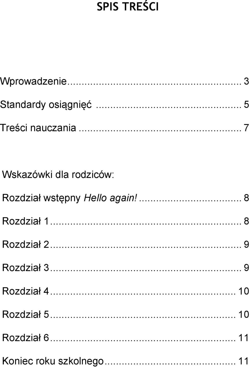 .. 7 Wskazówki dla rodziców: Rozdział wstępny Hello again!