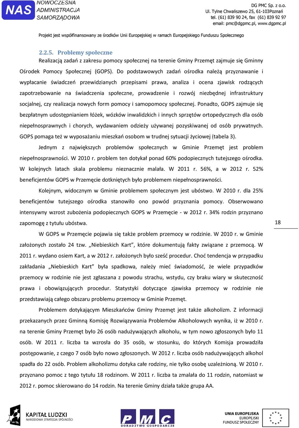 niezbędnej infrastruktury scjalnej, czy realizacja nwych frm pmcy i sampmcy spłecznej.