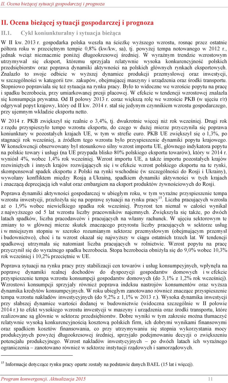 , jednak wciąż nieznacznie poniżej długookresowej średniej.