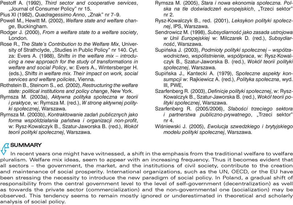 , The State s Contribution to the Welfare Mix, University of Strathclyde, Studies in Public Policy nr 140. Cyt. za: Evers A.