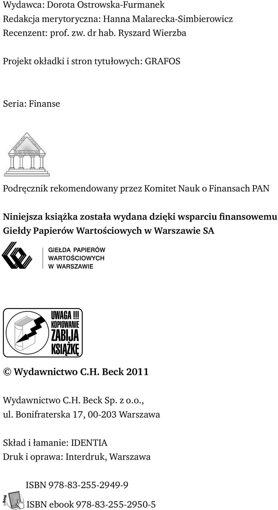 Niniejsza książka została wydana dzięki wsparciu finansowemu Giełdy Papierów Wartościowych w Warszawie SA Wydawnictwo C.H.