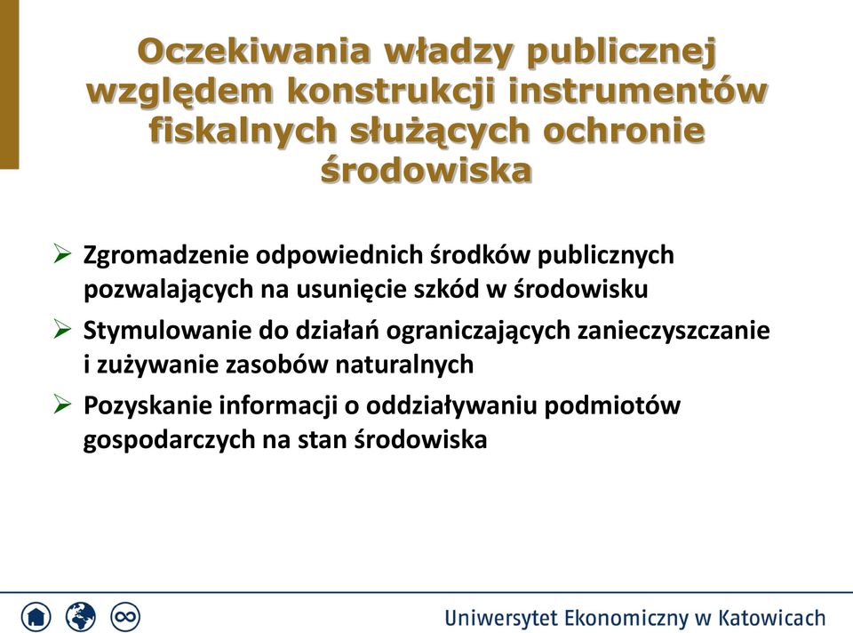 usunięcie szkód w środowisku Stymulowanie do działao ograniczających zanieczyszczanie i