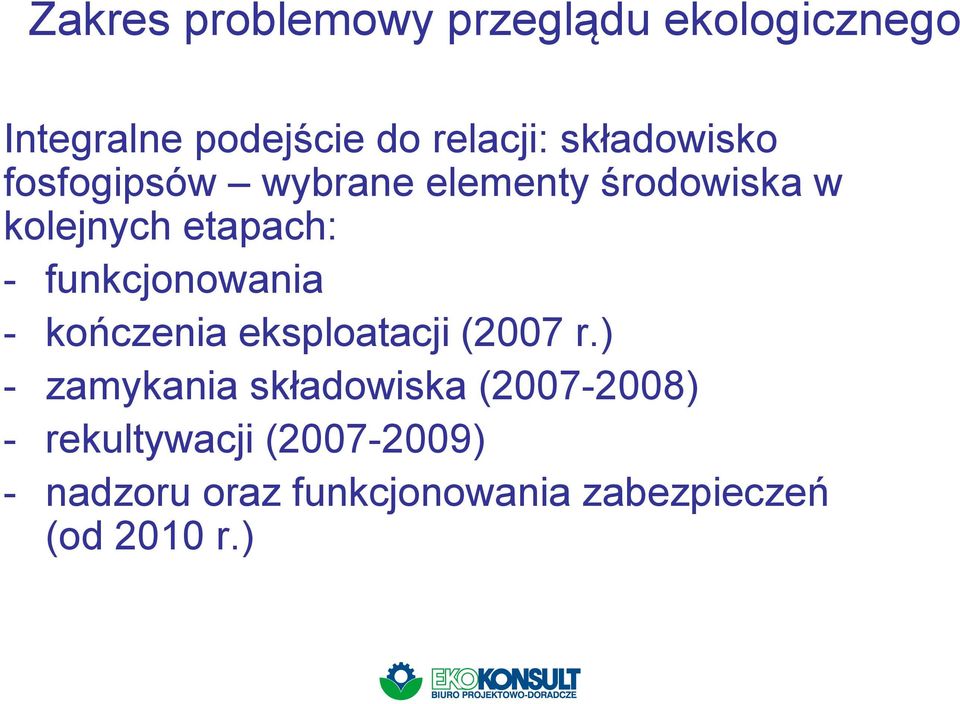 funkcjonowania - kończenia eksploatacji (2007 r.