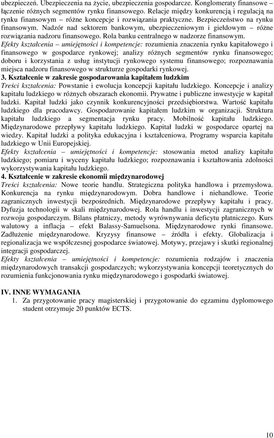 Nadzór nad sektorem bankowym, ubezpieczeniowym i giełdowym róŝne rozwiązania nadzoru finansowego. Rola banku centralnego w nadzorze finansowym.