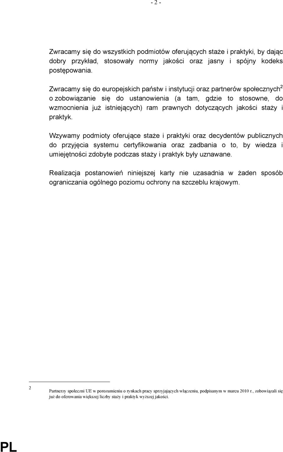 istniej&cych) ram prawnych dotycz&cych jako#ci sta!y i praktyk. Wzywamy podmioty oferuj&ce sta!