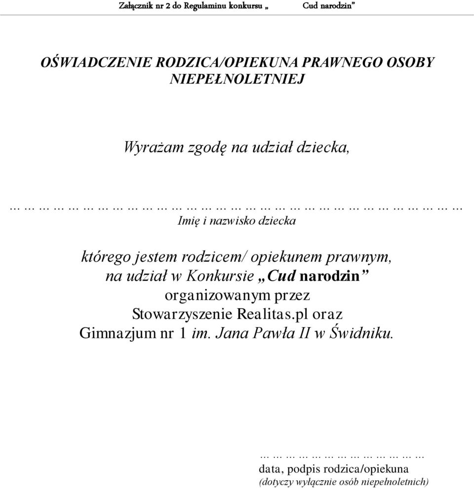 opiekunem prawnym, na udział w Konkursie Cud narodzin organizowanym przez Stowarzyszenie Realitas.