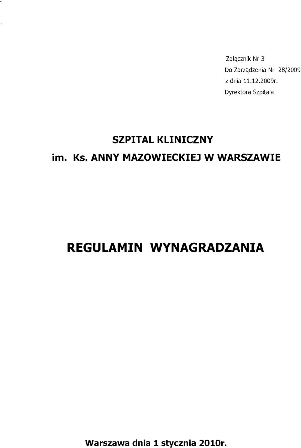 Dyrektora Szpitala SZPITAL KLINICZNY im. Ks.