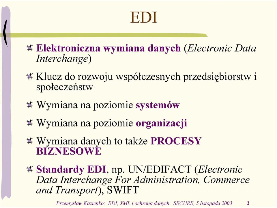 danych to także PROCESY BIZNESOWE Standardy EDI, np.