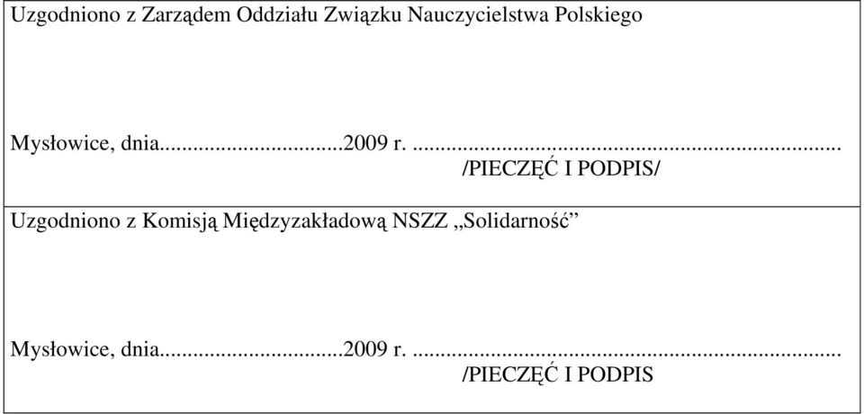 ... /PIECZĘĆ I PODPIS/ Uzgodniono z Komisją