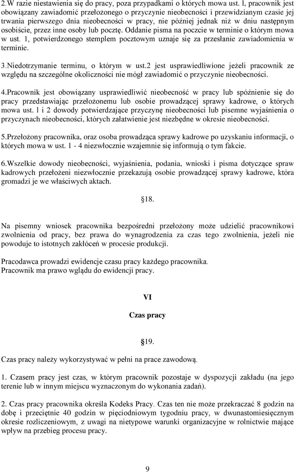 osobiście, przez inne osoby lub pocztę. Oddanie pisma na poczcie w terminie o którym mowa w ust. 1, potwierdzonego stemplem pocztowym uznaje się za przesłanie zawiadomienia w terminie. 3.