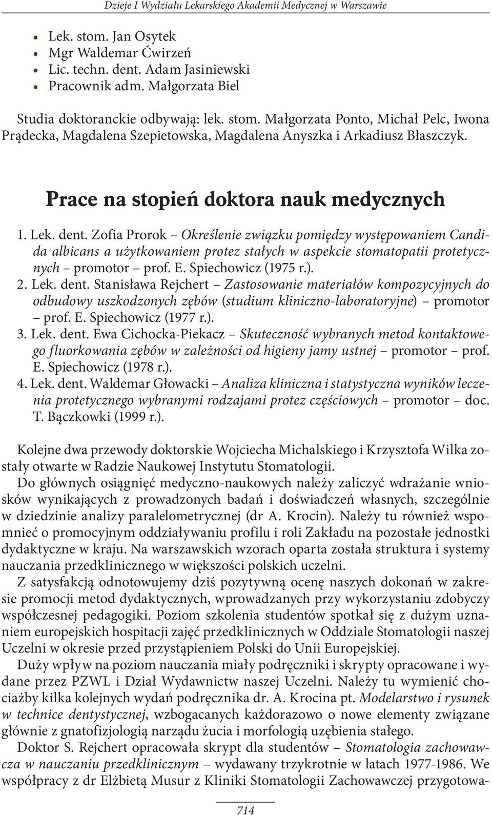 Prace na stopień doktora nauk medycznych 1. Lek. dent.