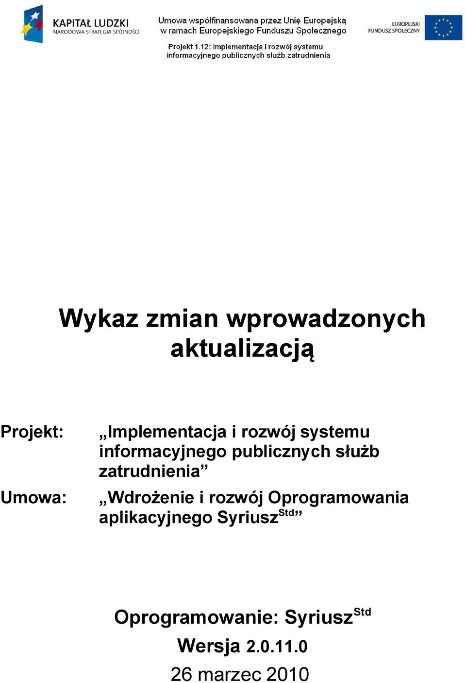 służb zatrudnienia Wdrożenie i rozwój Oprogramowania
