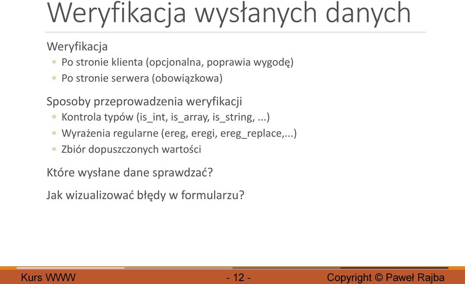 (is_int, is_array, is_string,...) Wyrażenia regularne (ereg, eregi, ereg_replace,.