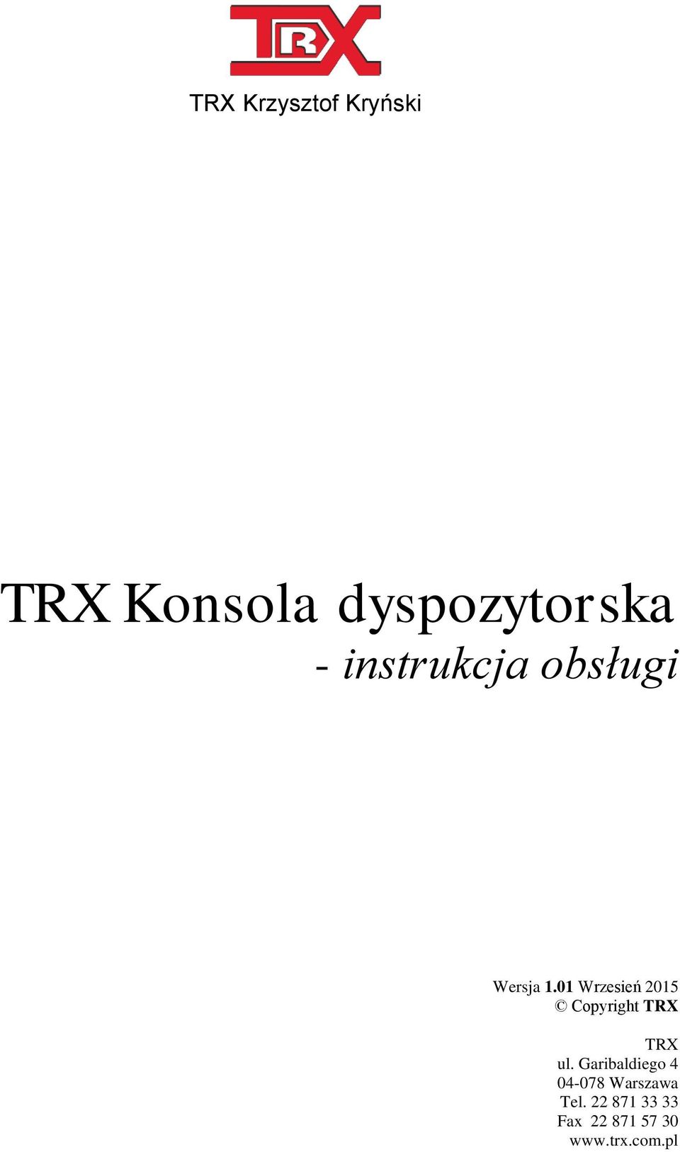 01 Wrzesień 2015 Copyright TRX TRX ul.