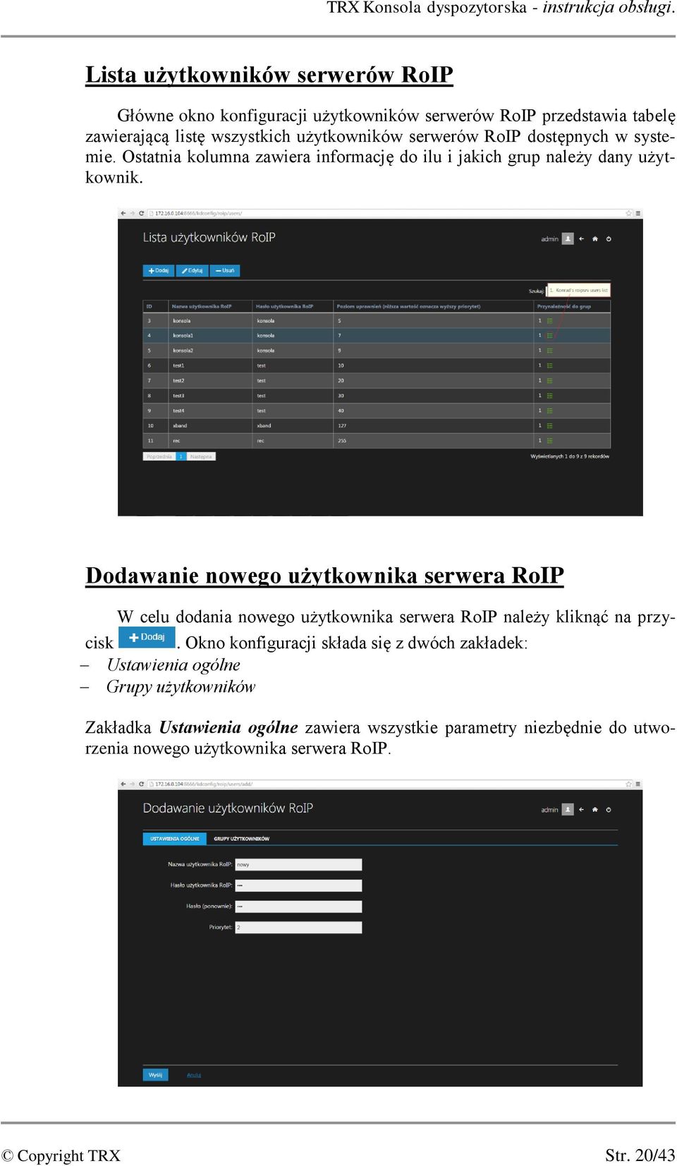 dostępnych w systemie. Ostatnia kolumna zawiera informację do ilu i jakich grup należy dany użytkownik.