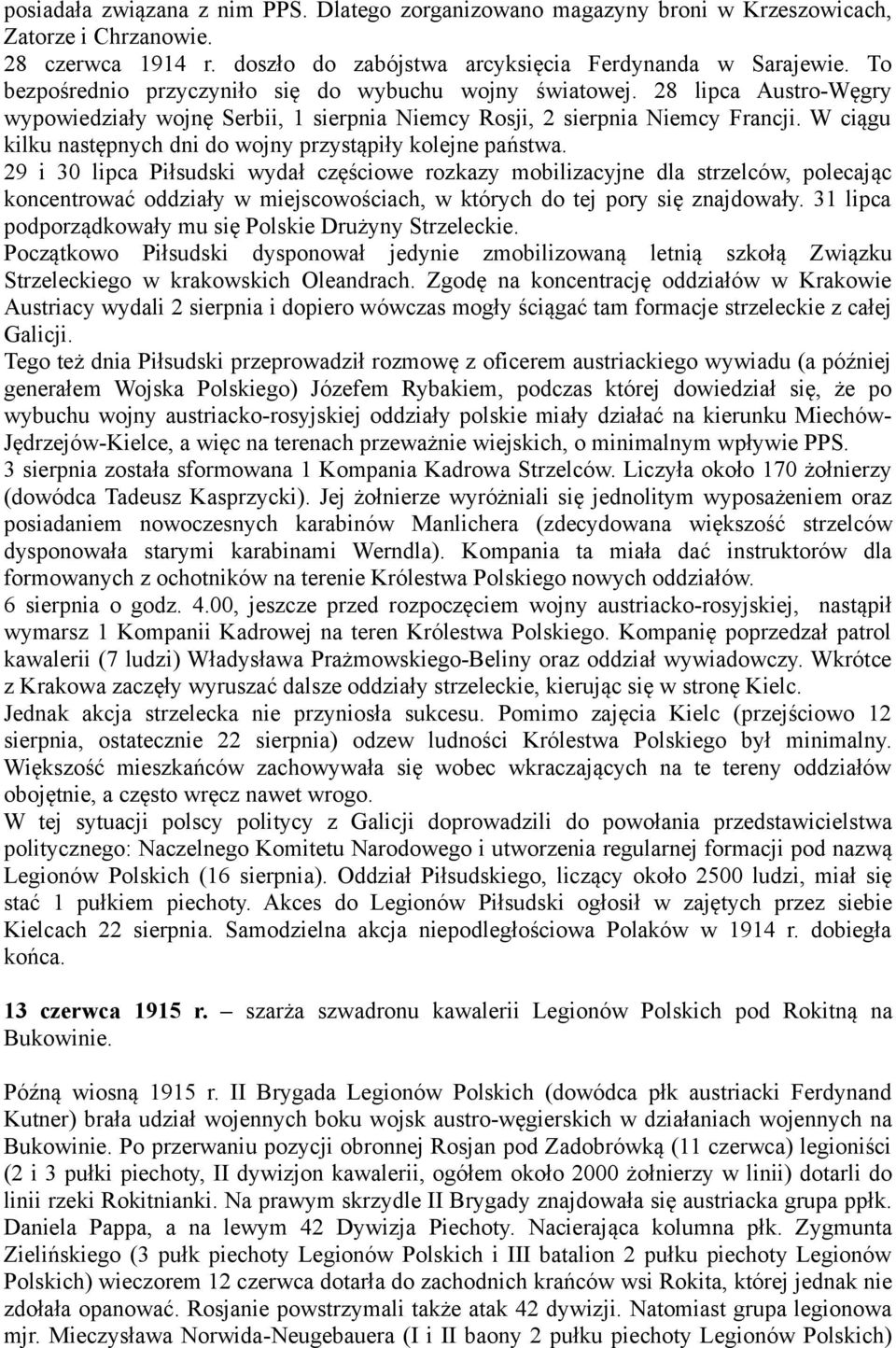 W ciągu kilku następnych dni do wojny przystąpiły kolejne państwa.