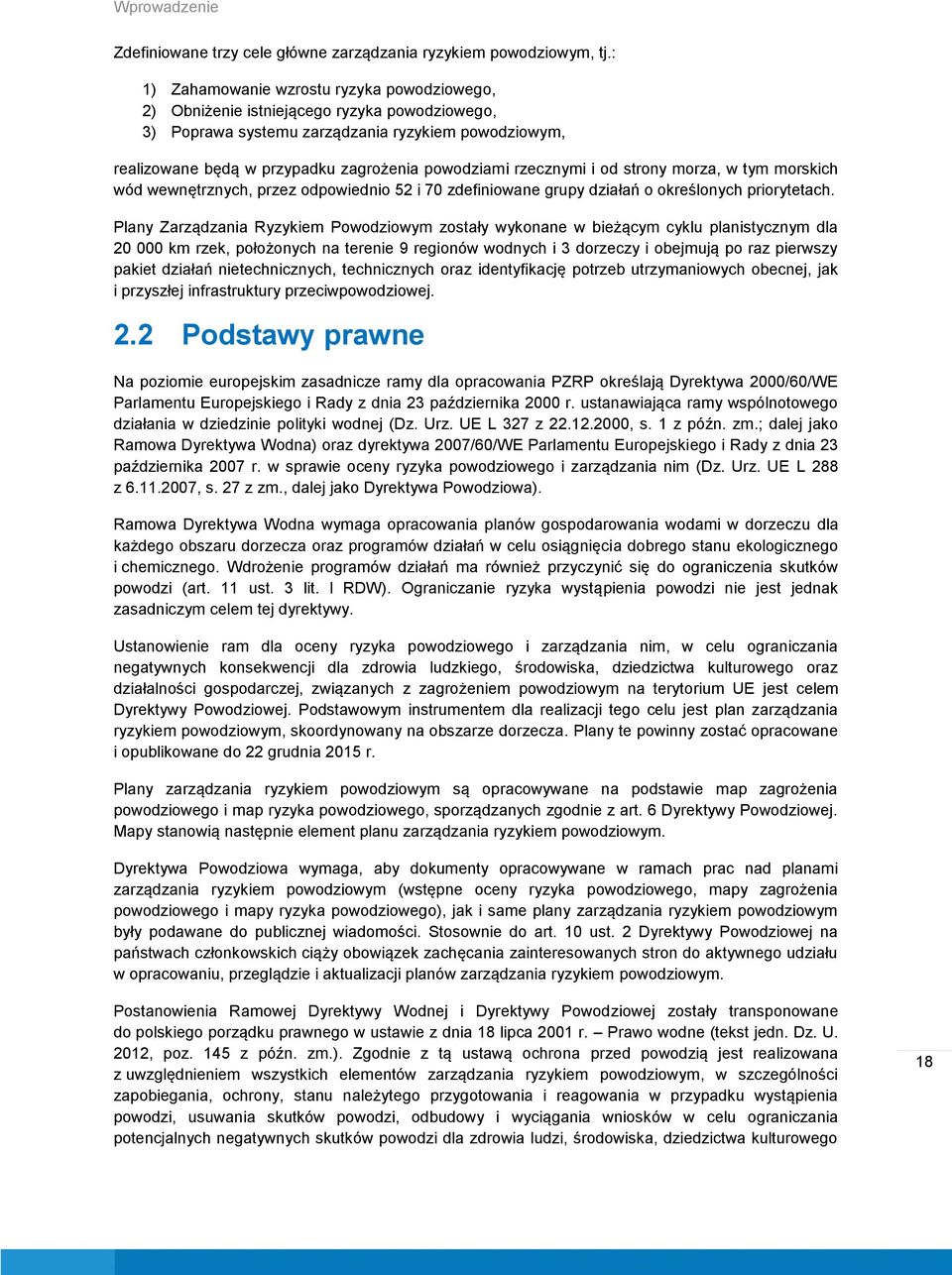 rzecznymi i od strony morza, w tym morskich wód wewnętrznych, przez odpowiednio 52 i 70 zdefiniowane grupy działań o określonych priorytetach.