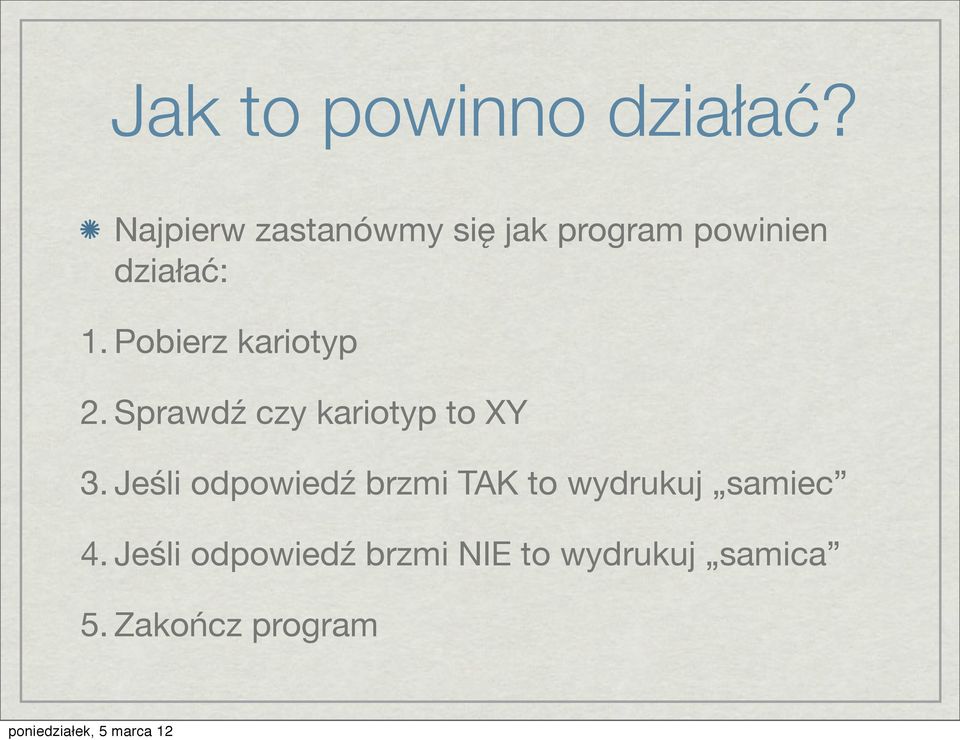 Pobierz kariotyp 2. Sprawdź czy kariotyp to XY 3.