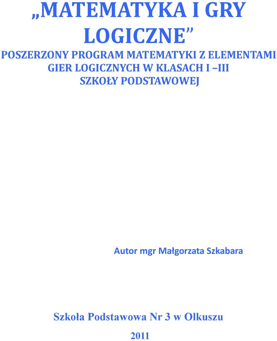 KLASACH I III SZKOŁY PODSTAWOWEJ Autor mgr