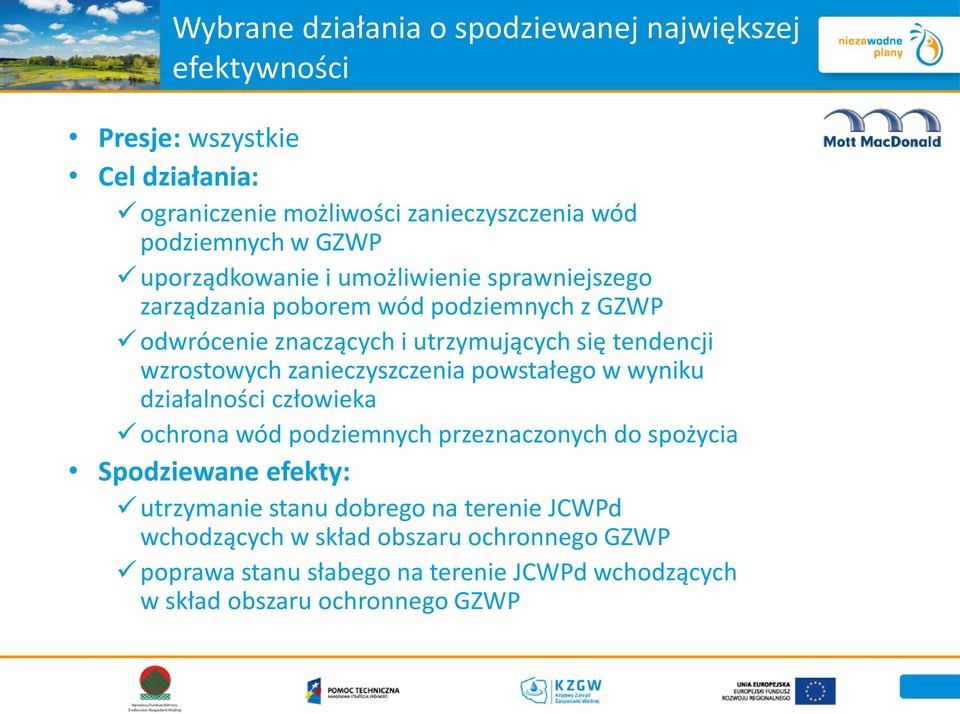 wzrostowych zanieczyszczenia powstałego w wyniku działalności człowieka ochrona wód podziemnych przeznaczonych do spożycia Spodziewane efekty: