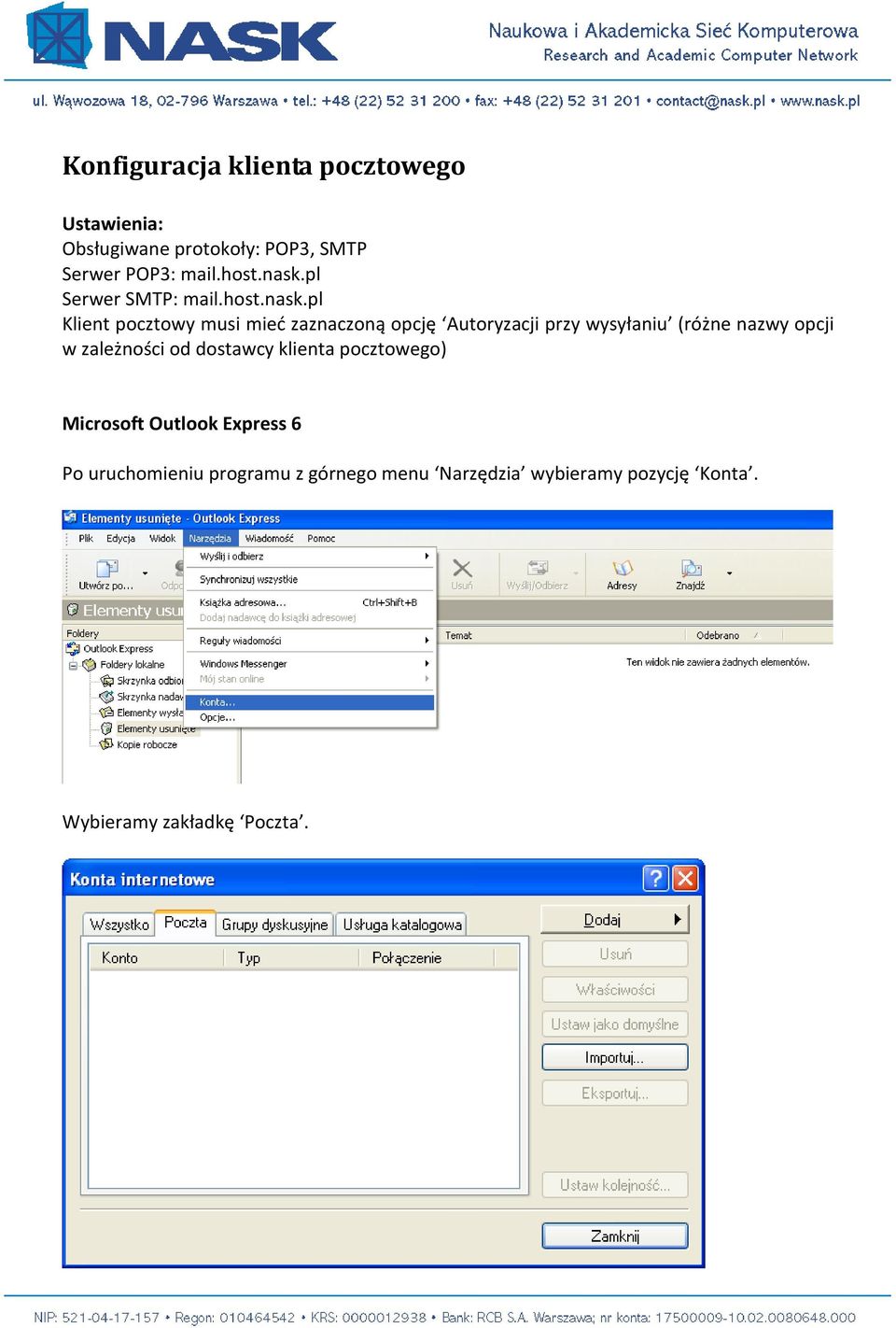 wysyłaniu (różne nazwy opcji w zależności od dostawcy klienta pocztowego) Microsoft Outlook Express