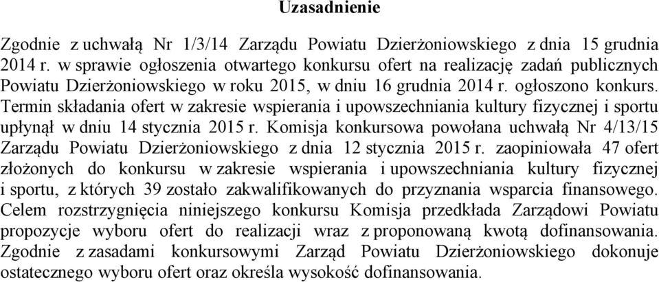 Termin składania ofert w zakresie wspierania i upowszechniania kultury fizycznej i sportu upłynął w dniu 14 stycznia 2015 r.